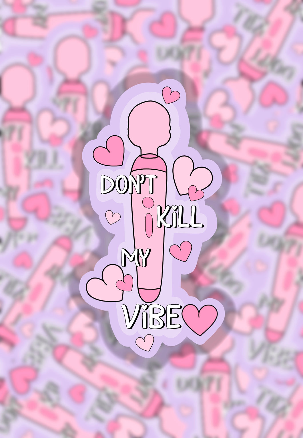 Don’t kill my vibe sticker