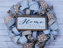 Load image into Gallery viewer, &quot;Home is where the dogs are&quot; wreath
