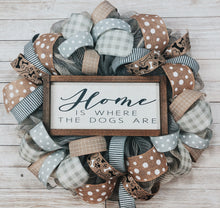 Load image into Gallery viewer, &quot;Home is where the dogs are&quot; wreath
