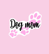 Load image into Gallery viewer, Dog Mom Sticker
