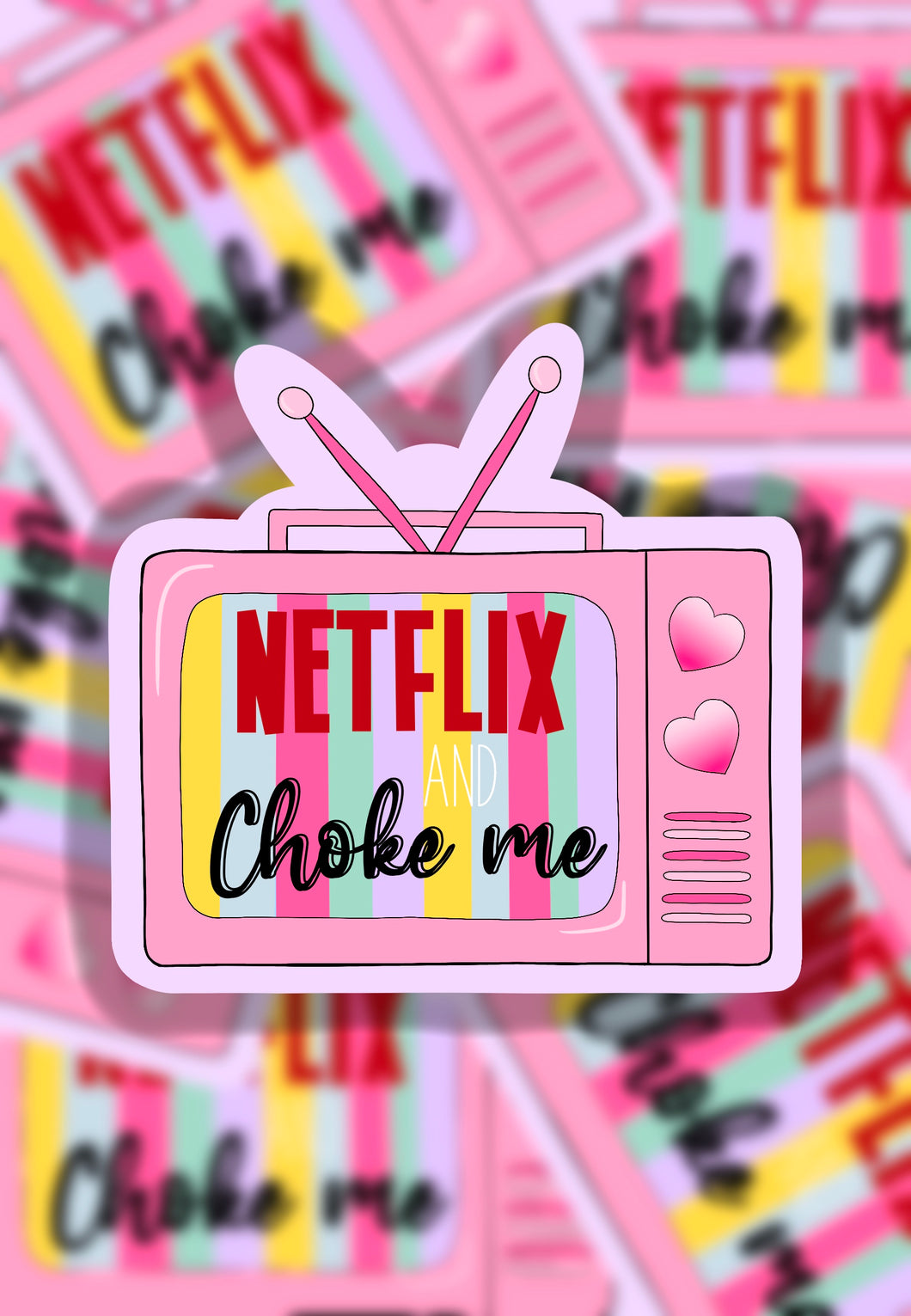 Netflix & Choke me sticker