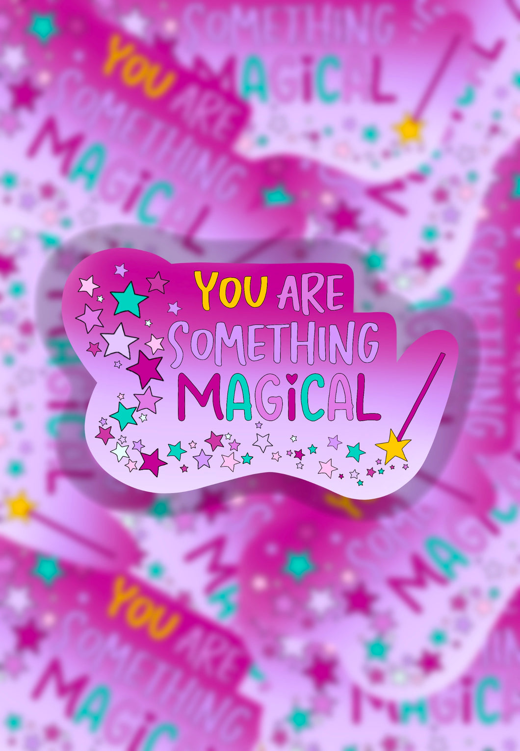 You are something magical sticker