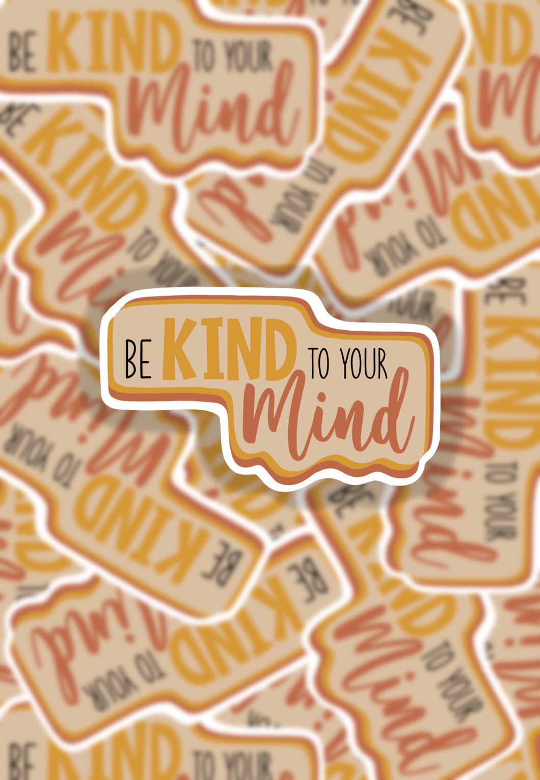 Be Kind To Your Mind Sticker