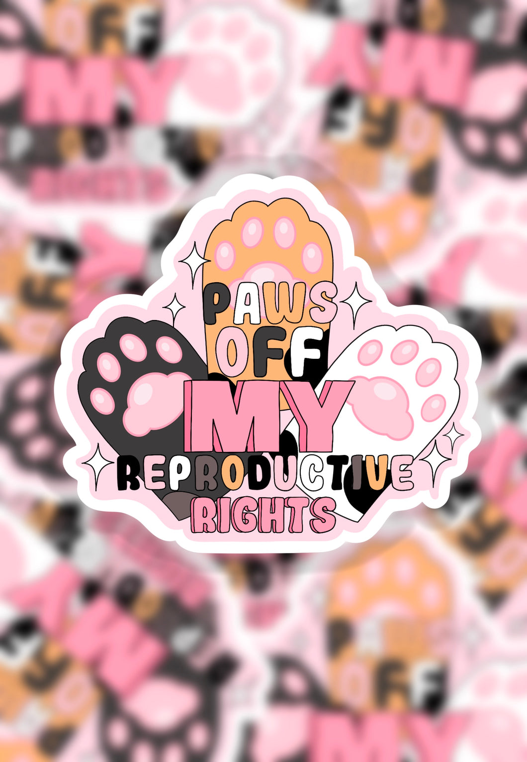 Paws off my reproductive rights sticker