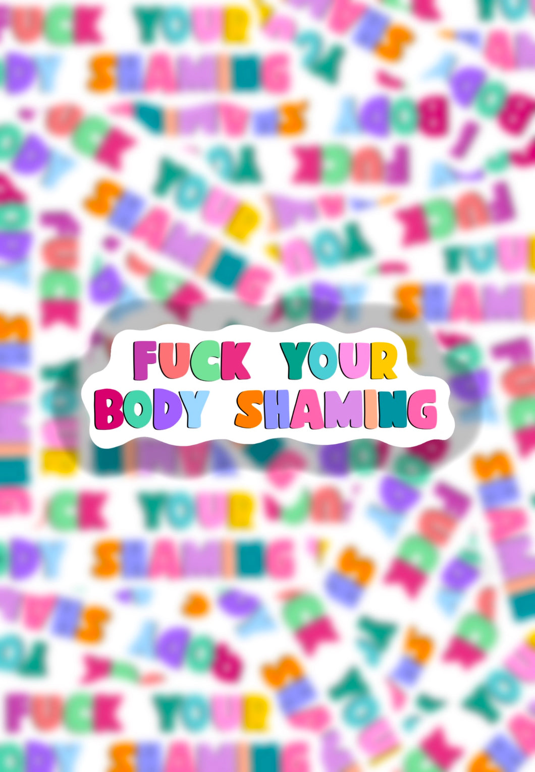 Fuck your body shaming sticker