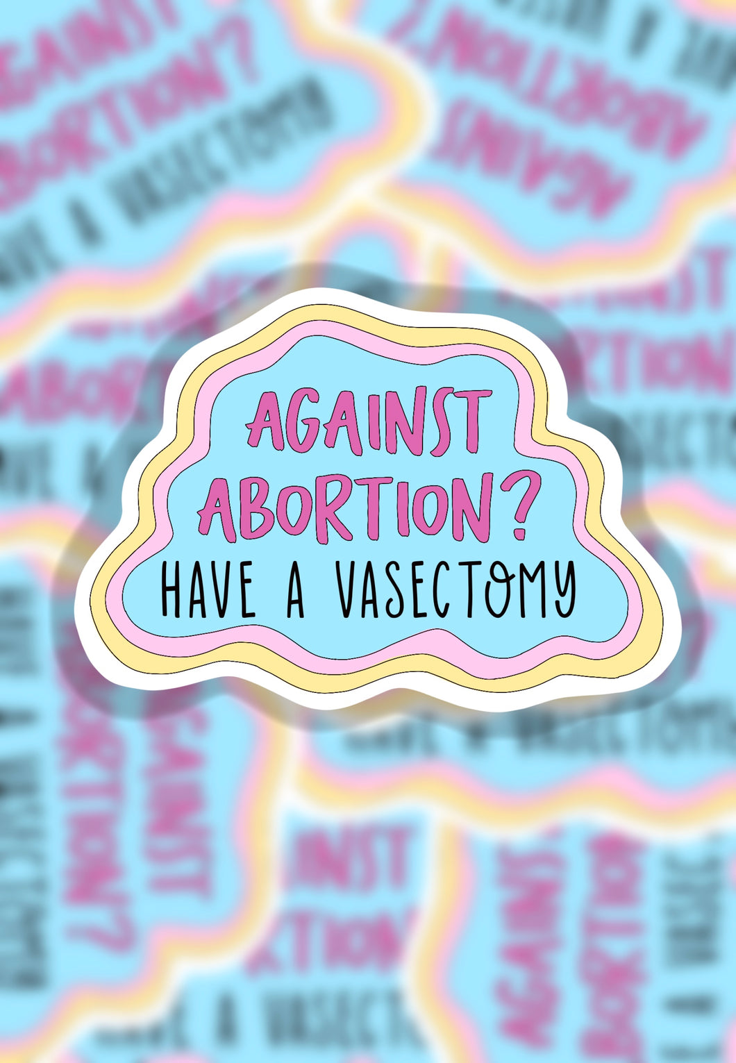 Against abortion? Have a vasectomy sticker