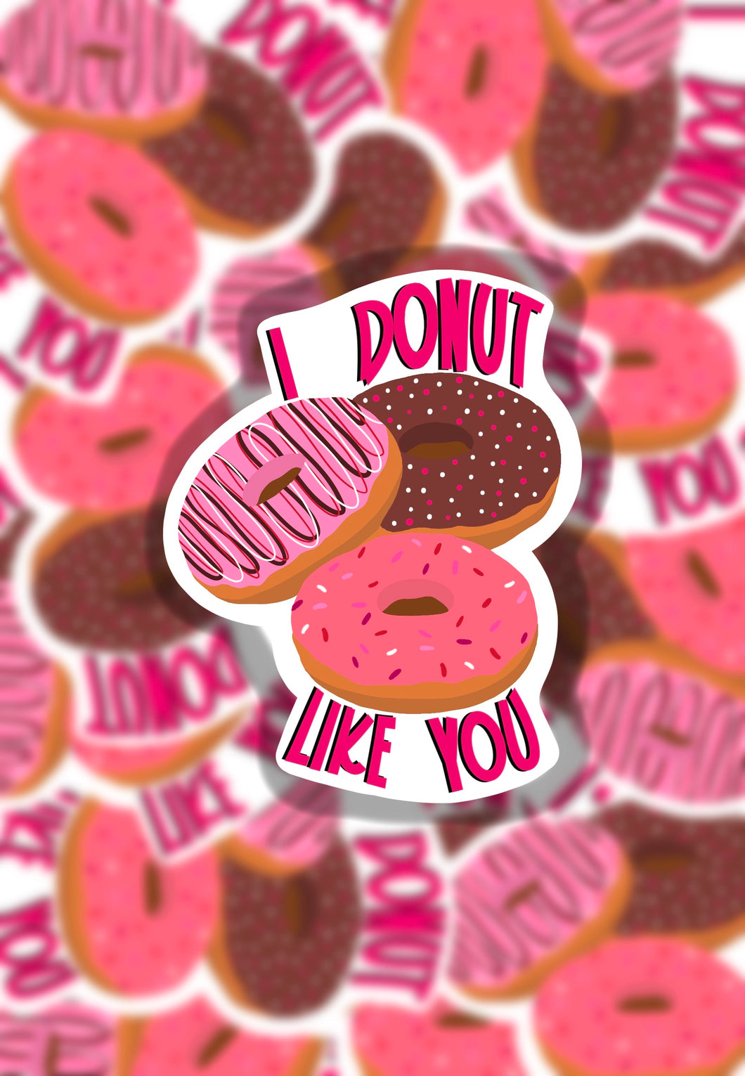 I donut like you sticker